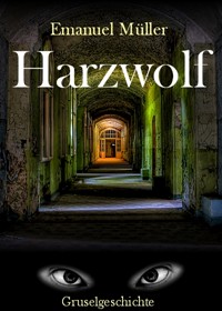 Harzwolf – Eine Gruselgeschichte