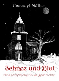 Schnee und Blut – Eine winterliche Gruselgeschichte
